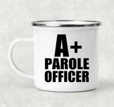 A+ Parole Officer - 12oz Camping Mug