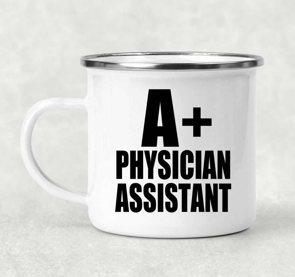 A+ Physician Assistant - 12oz Camping Mug
