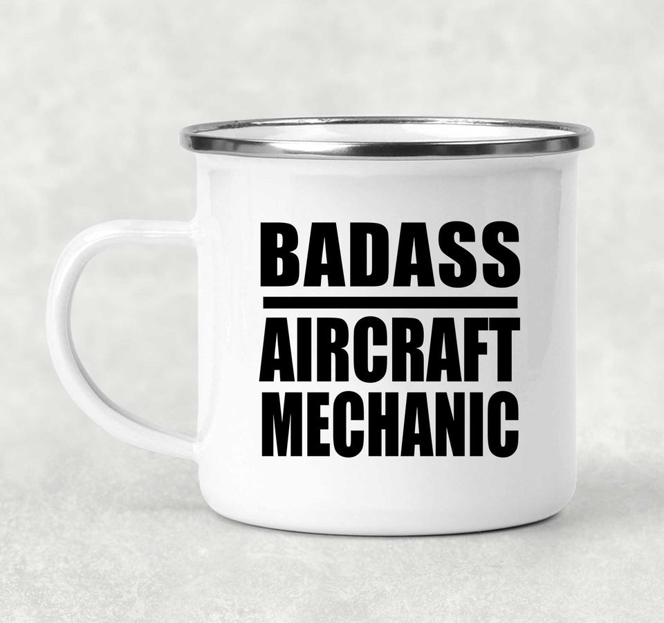 Badass Aircraft Mechanic - 12oz Camping Mug