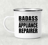 Badass Appliance Repairer - 12oz Camping Mug