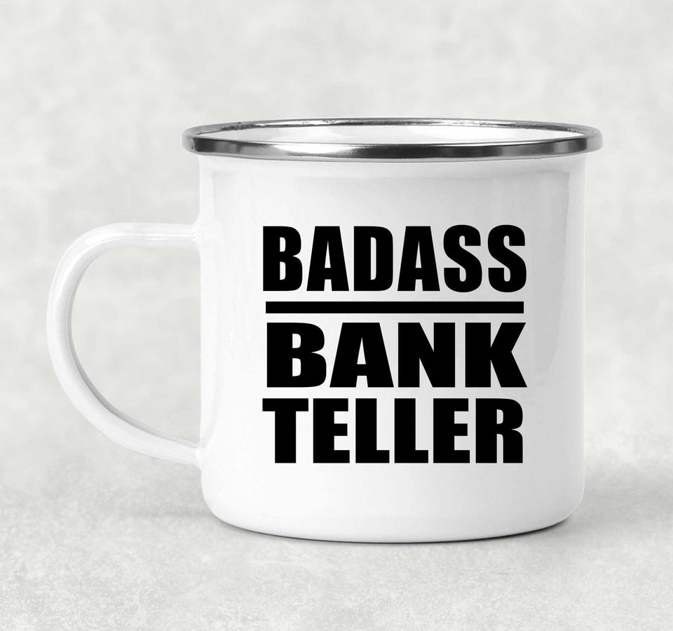 Badass Bank Teller - 12oz Camping Mug