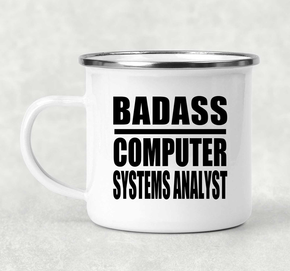 Badass Computer Systems Analyst - 12oz Camping Mug