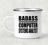 Badass Computer Systems Analyst - 12oz Camping Mug