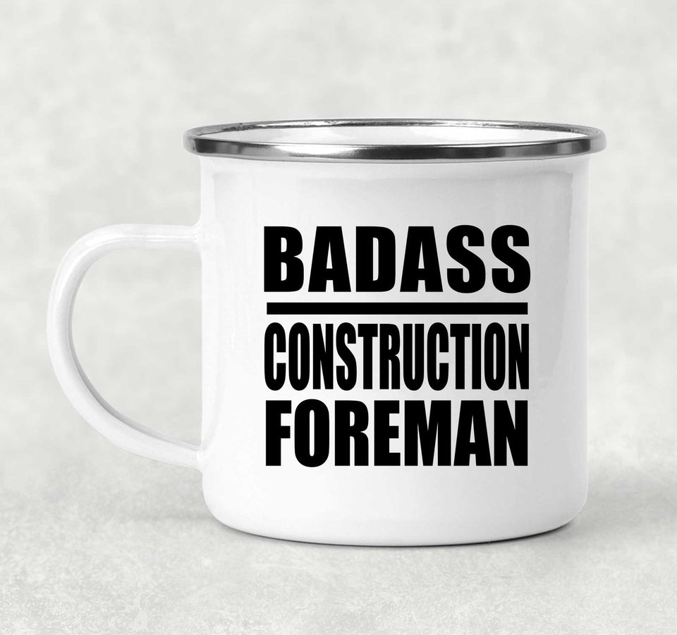 Badass Construction Foreman - 12oz Camping Mug