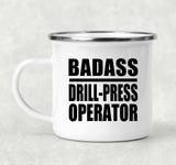 Badass Drill-Press Operator - 12oz Camping Mug