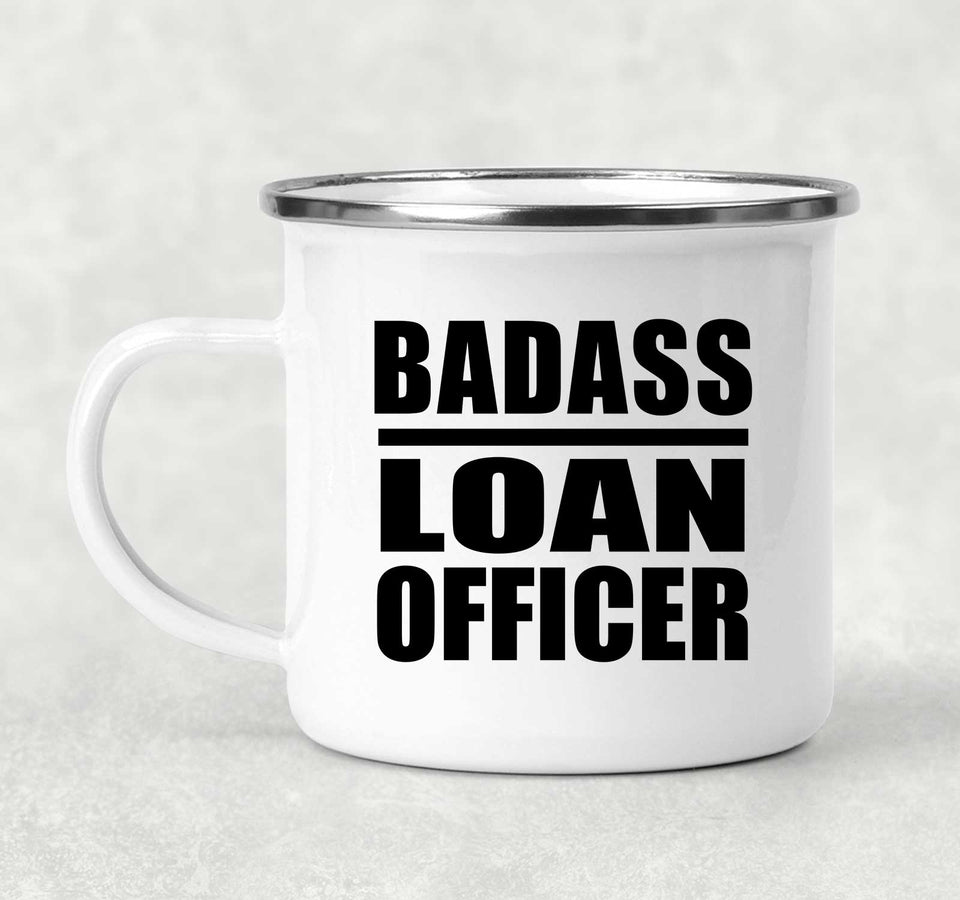 Badass Loan Officer - 12oz Camping Mug