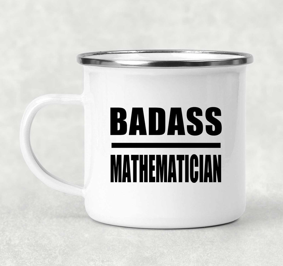 Badass Mathematician - 12oz Camping Mug