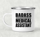 Badass Medical Assistant - 12oz Camping Mug