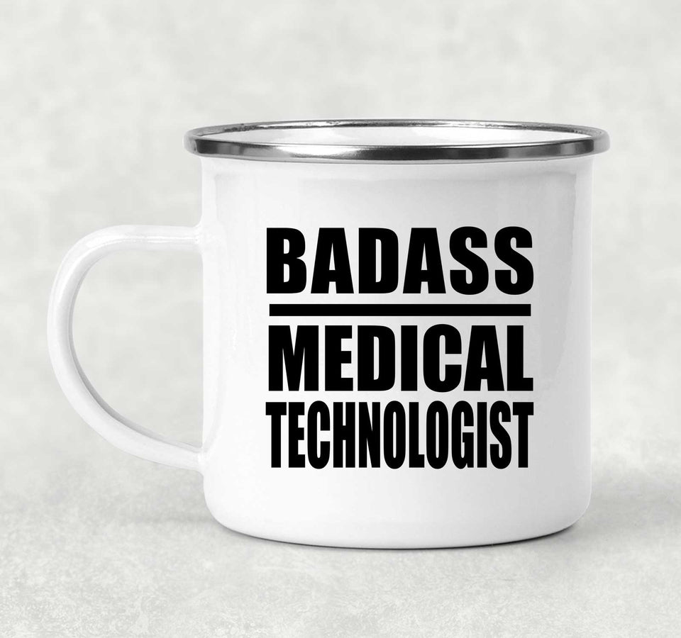 Badass Medical Technologist - 12oz Camping Mug