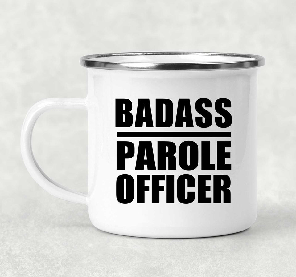 Badass Parole Officer - 12oz Camping Mug