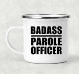 Badass Parole Officer - 12oz Camping Mug
