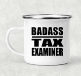 Badass Tax Examiner - 12oz Camping Mug