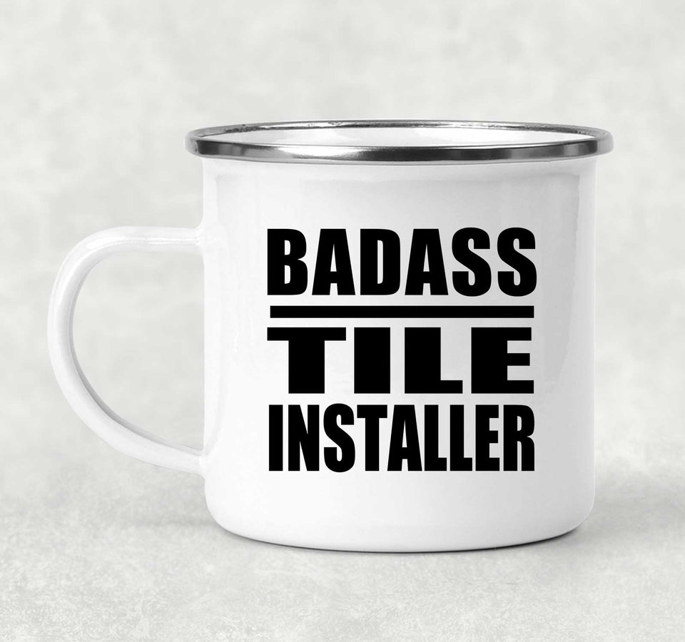 Badass Tile Installer - 12oz Camping Mug