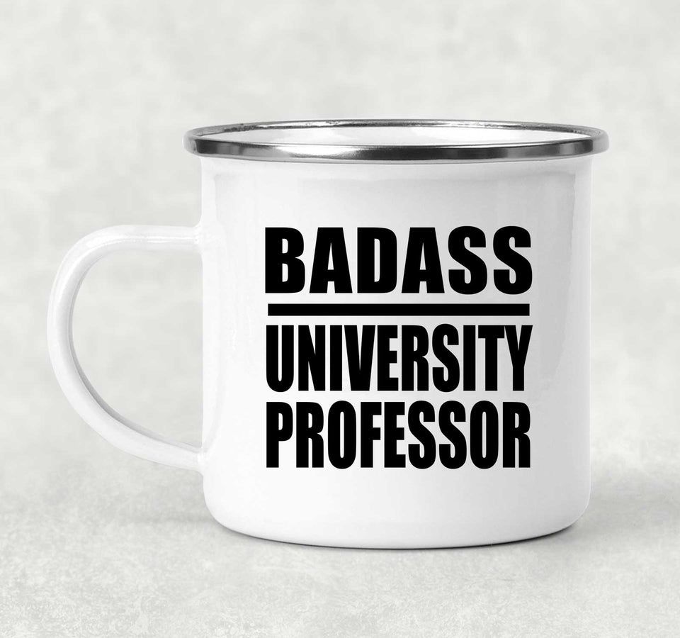 Badass University Professor - 12oz Camping Mug