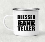 Blessed Bank Teller - 12oz Camping Mug