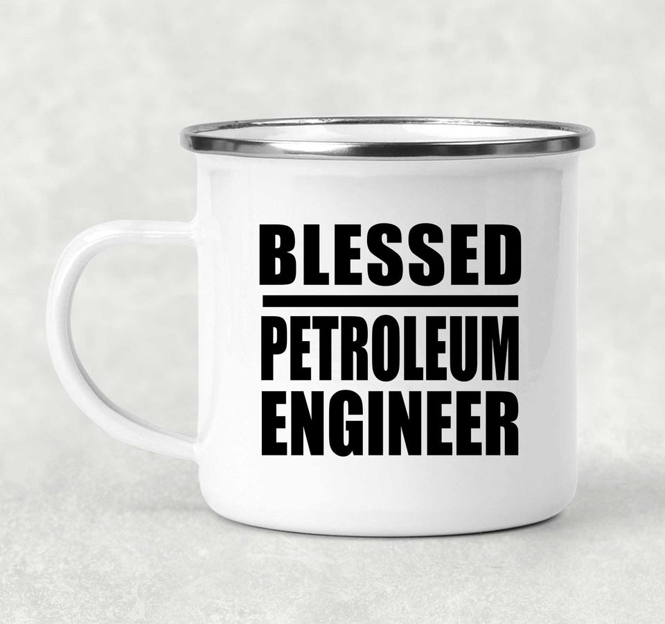 Blessed Petroleum Engineer - 12oz Camping Mug