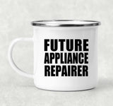 Future Appliance Repairer - 12oz Camping Mug