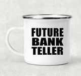Future Bank Teller - 12oz Camping Mug