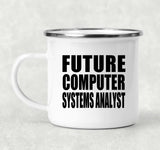 Future Computer Systems Analyst - 12oz Camping Mug