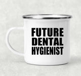 Future Dental Hygienist - 12oz Camping Mug
