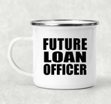Future Loan Officer - 12oz Camping Mug