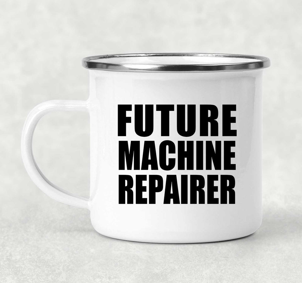Future Machine Repairer - 12oz Camping Mug