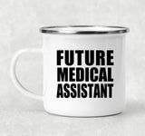 Future Medical Assistant - 12oz Camping Mug