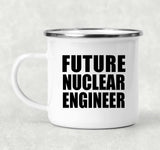 Future Nuclear Engineer - 12oz Camping Mug