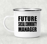 Future Social Community Manager - 12oz Camping Mug
