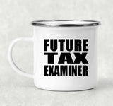 Future Tax Examiner - 12oz Camping Mug