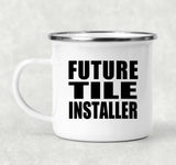 Future Tile Installer - 12oz Camping Mug