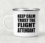 Keep Calm and Trust The Flight Attendant - 12oz Camping Mug