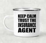 Keep Calm and Trust The Insurance Agent - 12oz Camping Mug