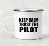 Keep Calm and Trust The Pilot - 12oz Camping Mug