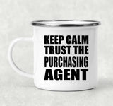 Keep Calm and Trust The Purchasing Agent - 12oz Camping Mug