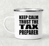 Keep Calm and Trust The Tax Preparer - 12oz Camping Mug
