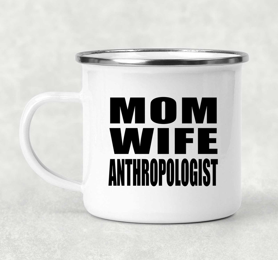 Mom Wife Anthropologist - 12oz Camping Mug