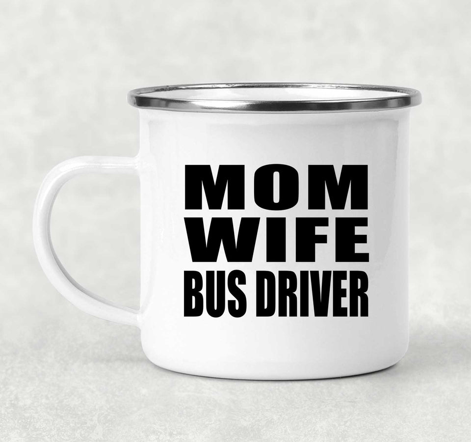 Mom Wife Bus Driver - 12oz Camping Mug