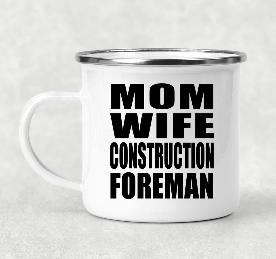 Mom Wife Construction Foreman - 12oz Camping Mug
