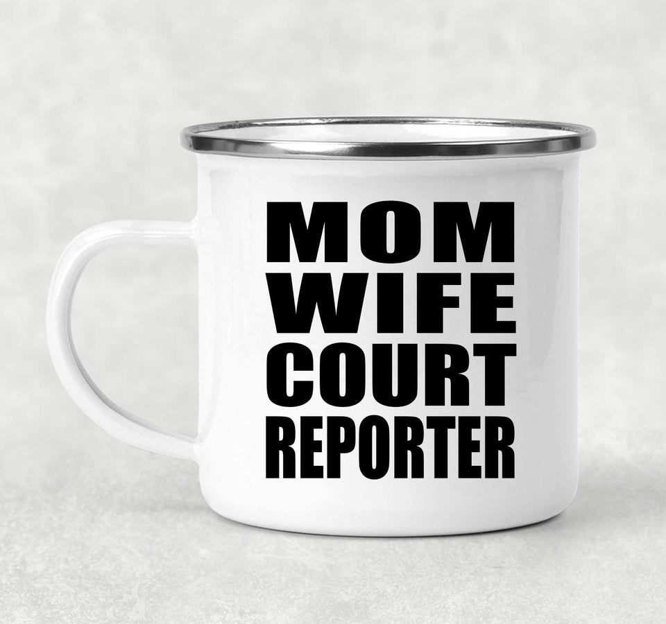 Mom Wife Court Reporter - 12oz Camping Mug