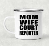 Mom Wife Court Reporter - 12oz Camping Mug
