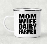 Mom Wife Dairy Farmer - 12oz Camping Mug