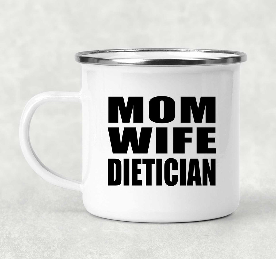 Mom Wife Dietician - 12oz Camping Mug