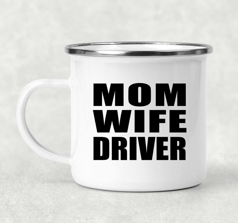 Mom Wife Driver - 12oz Camping Mug