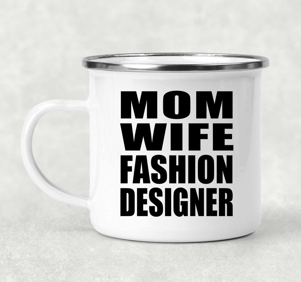 Mom Wife Fashion Designer - 12oz Camping Mug