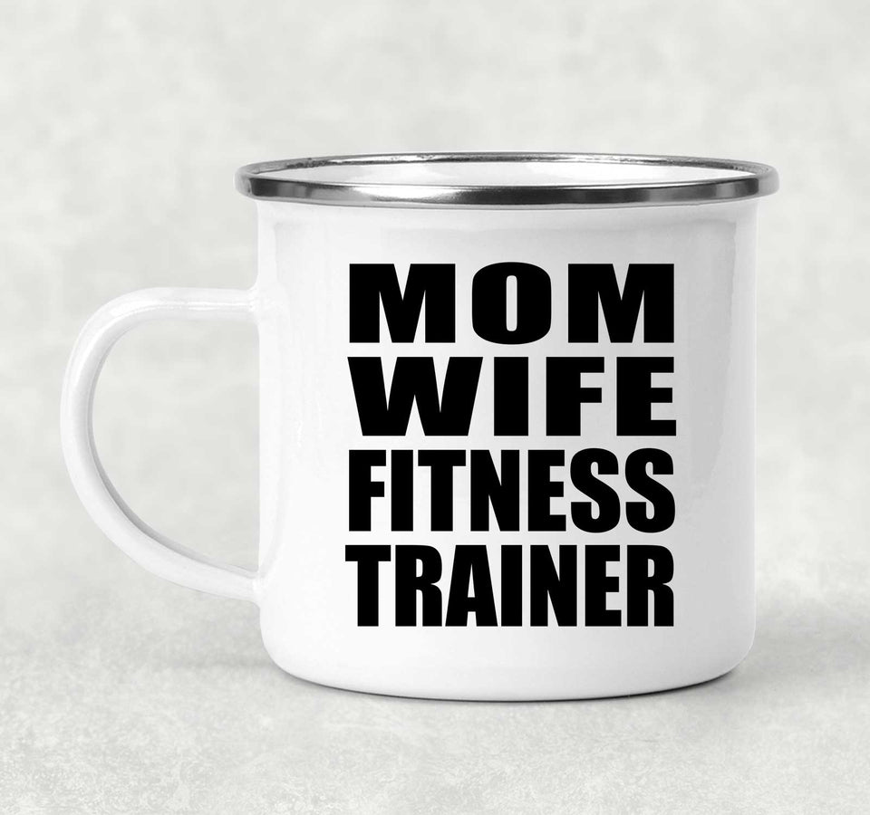 Mom Wife Fitness Trainer - 12oz Camping Mug