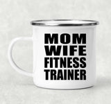 Mom Wife Fitness Trainer - 12oz Camping Mug