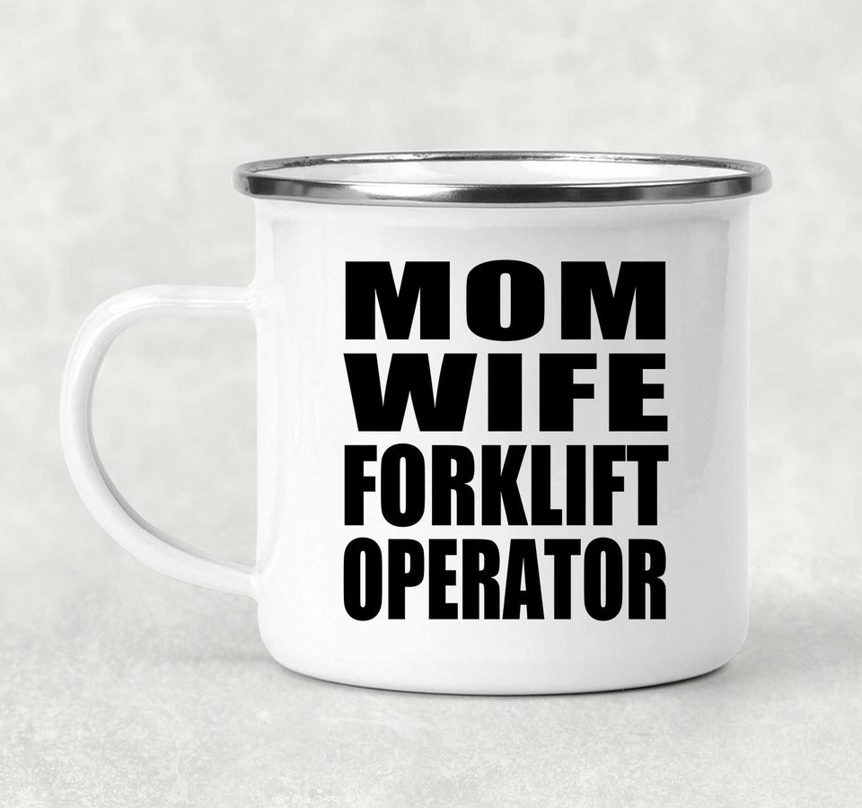 Mom Wife Forklift Operator - 12oz Camping Mug
