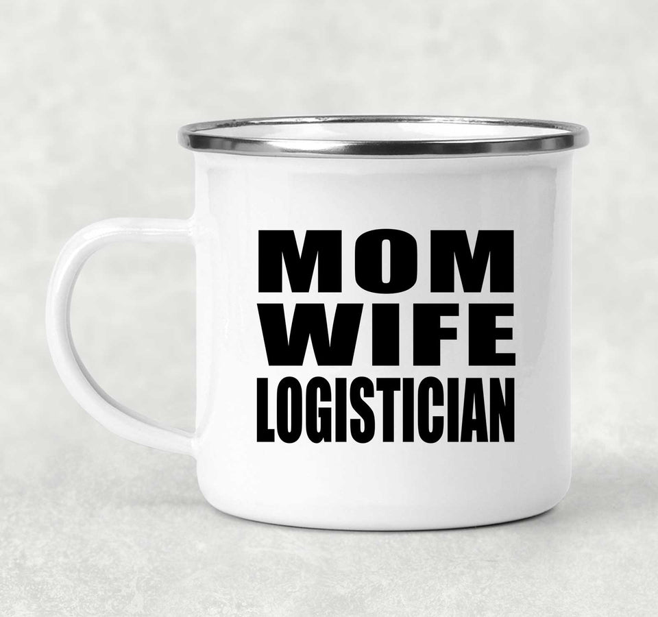 Mom Wife Logistician - 12oz Camping Mug