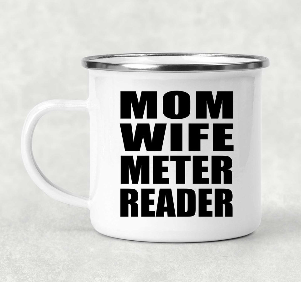 Mom Wife Meter Reader - 12oz Camping Mug